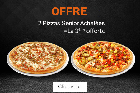 2 PIZZAS SENIOR ACHETEES = LA 3EME OFFERTE